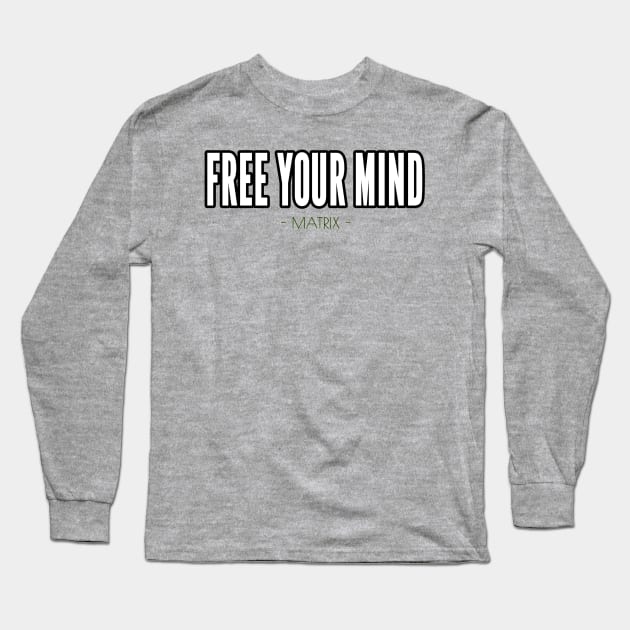 Free Your Mind Long Sleeve T-Shirt by Jahaziel Sandoval